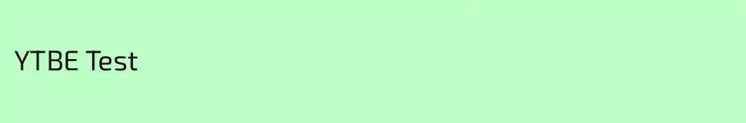 YTBE Test